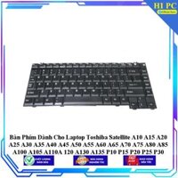 Bàn Phím Dành Cho Laptop Toshiba Satellite A10 A15 A20 A25 A30 A35 A40 A45 A50 A55 A60 A65 A70 A75 A80 A85 A100 A105 A11 - Hàng Nhập Khẩu