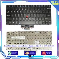 Bàn Phím dành cho Laptop Lenovo Thinkpad Edge 10 11 X100 X120 E10 E11 - Hàng Nhập Khẩu