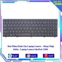 Bàn Phím Dành Cho Laptop Lenovo - Laptop Lenovo IdeaPad Z580  - Hàng Nhập Khẩu