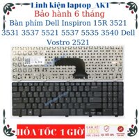 Bàn phím Dell Inspiron 15R 3521 3531 3537 5521 5537 5535 3540 Dell Vostro 2521