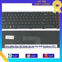 Bàn phím dùng cho lap top Dell Inspiron 3521 - Hàng Nhập Khẩu New Seal