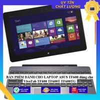 BÀN PHÍM dùng cho LAPTOP ASUS TF600 dùng cho VivoTab TF600 TF600T TF600TG - Hàng Nhập Khẩu New Seal