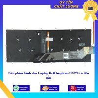 Bàn phím dùng cho Laptop Dell Inspiron N7570 có đèn nền  - Hàng Nhập Khẩu New Seal