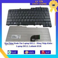 Bàn Phím dùng cho Laptop DELL - Laptop DELL Latitude D530  - Hàng Nhập Khẩu New Seal