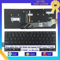 Bàn phím dùng cho laptop Dell Vostro V5468 V5468C có đèn nền  - Hàng Nhập Khẩu New Seal