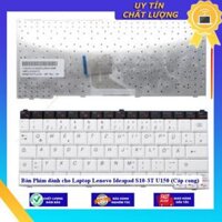 Bàn Phím dùng cho Laptop Lenovo Ideapad S10-3T U150 Cáp cong - Hàng Nhập Khẩu New Seal