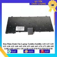 Bàn Phím dùng cho Laptop Toshiba Satellite A10 A15 A20 A25 A30 A35 A40 A45 A50 A55 A60 A65 A70 A75 A80 A85 A100 A105 A11 - Hàng Nhập Khẩu New Seal