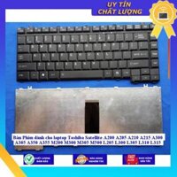 Bàn Phím dùng cho laptop Toshiba Satellite A200 A205 A210 A215 A300 A305 A350 A355 M200 M300 M305 M500 L205 L300 L305 L3 - Hàng Nhập Khẩu New Seal