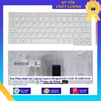 Bàn Phím dùng cho Laptop Lenovo Ideapad S10-3 S10-3S S100 S110 Trắng cáp thẳng - Hàng Nhập Khẩu New Seal