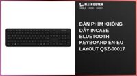 Bàn phím không dây Incase Bluetooth Keyboard EN-EU Layout QSZ-00017