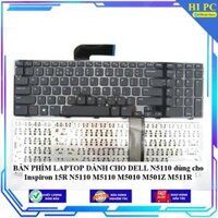 BÀN PHÍM LAPTOP DÀNH CHO DELL N5110 dùng cho Inspiron 15R N5110 M5110 M5010 M501Z M511R - Hàng Nhập Khẩu