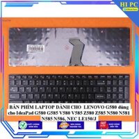 BÀN PHÍM LAPTOP DÀNH CHO LENOVO G580 dùng cho IdeaPad G580 G585 V580 V585 Z580 Z585 N580 N581 N585 N586, NEC LE150J - Hàng Nhập Khẩu