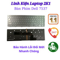 Bàn Phím Laptop Dell 7537  Inspiron 15 7000 7537 Bạc Zin Có Đèn Led Mới 100%