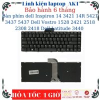 Bàn phím laptop dell Inspiron 14 3421 14R 5421 3437 5437 Dell Vostro 1528 2421 2518 2308 2418 Dell Latitude 3440