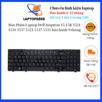 Bàn Phím Laptop Dell Inspiron 15 15R 3521 3531 3537 5521 5537 5535, Vostro 2521, Latitude 3540 Hàng New Bảo Hành 9 Tháng