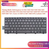 Bàn Phím Laptop Dell Inspiron 14-3000 series 3441 3442 3443 3445 3446 3448 3449 3451 3458 3459 3462 3465 3468