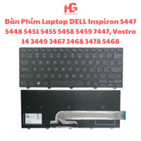 Bàn Phím Laptop DELL Inspiron 3442 3441 3446 3451 5447 5448 5451 5455 5458 5459 7447, Vostro 14 3449 3467 3468 3478 5468