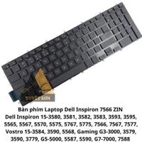 Bàn phím Laptop Dell Inspiron 7566 ZIN                         &nbsp(&nbspDell Inspiron 15-3580, 3581, 3582, 3583, 3593, 3595, 5565, 5567, 5570, 5575, 5767, 5775, 7566, 7567, 7577, Vostro 15-3584, 3590, 5568, Gaming G3-3000, 3579, 3590, 3779, G5-5000, 5587, 5590, G7-7000, 7588&nbsp)