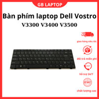 Bàn phím laptop Dell Vostro V3300 V3400 V3500 – 3500 - BẢO HÀNH 6 THÁNG - LỖI 1 ĐỔI 1