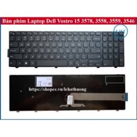 Bàn Phím Laptop Dell Vostro 3578 , 3558 , 3559 , 3546 , 3549 hàng mới