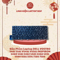 Bàn Phím Laptop DELL VOSTRO 5481 5581 V5481 V5581 Inspiron 5480 5481 5482 5485 5488 5491 5580 5581 5591 7386 7586