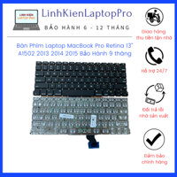 Bàn Phím Laptop MacBook Pro Retina 13’’ A1502 2013 2014 2015 Hàng New Bảo Hành Lỗi 1 Đổi 1 Toàn Quốc