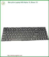 Bàn phím Laptop MSI Alpha 15, Bravo 15 – Thay Thế Chính Hãng, Lấy Ngay Tại TPHCM