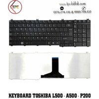 Bàn phím Laptop Toshiba Satellite L500, A500, P200, P305, F50, G50 - Toshiba Equium L200, L300