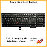 Bàn Phím LENOVO Thinkpad L540 L560 T540 T540P E531 E540 T550 T560 W540 W550 W541 Hàng New Bảo Hành Lỗi 1 đổi 1