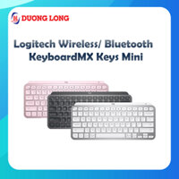Bàn phím  Logitech Wireless/ Bluetooth  Keyboard MX Keys Mini