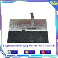 Bàn phím thay thế cho laptop Asus K55 - A55M-A A55M-E - Hàng Nhập Khẩu mới 100