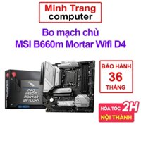 (bán rẻ xin đánh giá) Mainboard Bo mạch chủ MSI MAG B660M Mortar WiFi DDR4 New 36 tháng