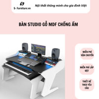 Bàn studio gỗ MDF cốt xanh chống ẩm, bàn làm nhạc hiện đại chịu tải trọng lớn chống rung FREESHIP LẮP ĐẶT HN.