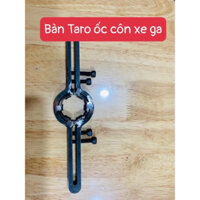 Bàn taro khép mở ốc côn xe ga M28x1