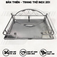 Bàn Thiên - Bàn Thờ Ông Táo - Trang Thờ Inox 201