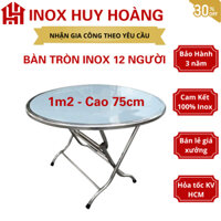 Bàn tròn inox 1m2 gấp gọn, bàn inox chắc chắn, không gỉ sét, bàn ăn tiệc 12 người, bàn inox lớn xếp gọn, inox sáng bóng.