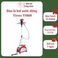 Bàn ủi hơi nước đứng Tiross TS860 công suất 1600W, dung tích 2.1 lít, là phẳng hơn, sạch hơn, dễ di chuyển - Hàng chính hãng