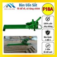 Bàn uốn Sắt F18A Bằng Tay Bẻ Sắt Phi 18 Đổ Về Dùng Trong Thi Công Xây Dựng