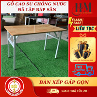 Bàn xếp gỗ ghép cao su , bàn học làm việc chân gấp gọn , đã lắp ráp sẵn
