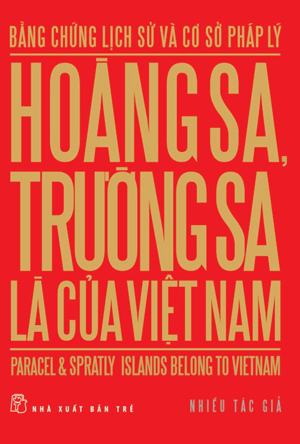Bằng chứng lịch sử và cơ sở pháp lý: Hoàng Sa, Trường Sa là của Việt Nam - Nhiều tác giả