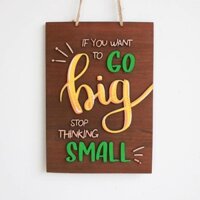 Bảng gỗ khẩu hiệu Go Big