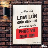 [Bảng hiệu gỗ vintage] Tranh công giáo TBIG-CG001: Ai muốn làm lớn giữa anh em thì phải là người phục vụ anh em 40x55cm