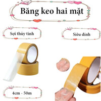 Băng keo 2 mặt sợi thủy tinh siêu dính bảng 4 cm dài 50m