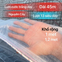 [Bành dài 45m] Lưới cước trắng dày lượt 13, mắt lưới dày 0,3li Làm vèo