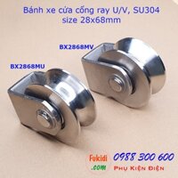 Bánh xe cửa cổng ray U/V inox 304 kích thước 28x68mm tải 480kg - BX2868MU | BX2868MV