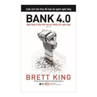 Bank 4.0 - Ngân Hàng Số  Giao Dịch Mọi Nơi, Không Chỉ Ở Ngân Hàng