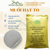 Bao 25kg Muối epsom 99% mgso4.7h20 phân bón muối hạt to chuyên dùng cây cà chua ớt
