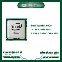 [BẢO HÀNH 12 THÁNG 1 ĐỔI 1] Intel Xeon E5 2690 v2 / v4 linh kiện chính hãng Shopcom