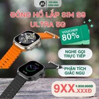 [Bảo Hành 12 Tháng] Đồng Hồ Thông Minh S9 Ultra 5G, Đồng Hồ Lắp Sim, Chống Nước, Chơi Game, Giá Tốt