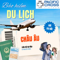 BẢO HIỂM DU LỊCH CHÂU ÂU - PACIFIC CROSS